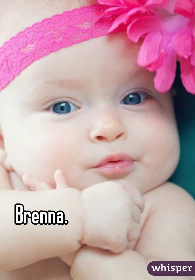 Brenna.  