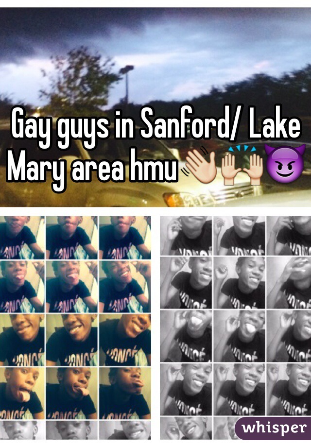 Gay guys in Sanford/ Lake Mary area hmuðŸ‘‹ðŸ™ŒðŸ˜ˆ