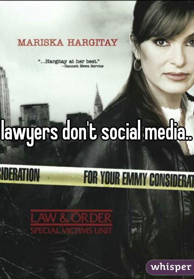 lawyers don't social media..