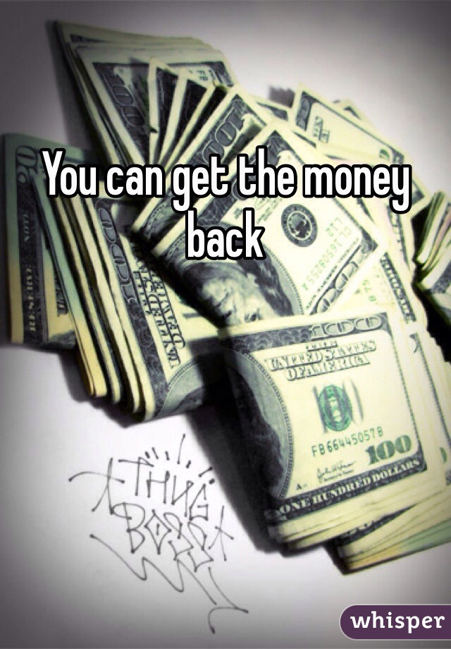 you-can-get-the-money-back