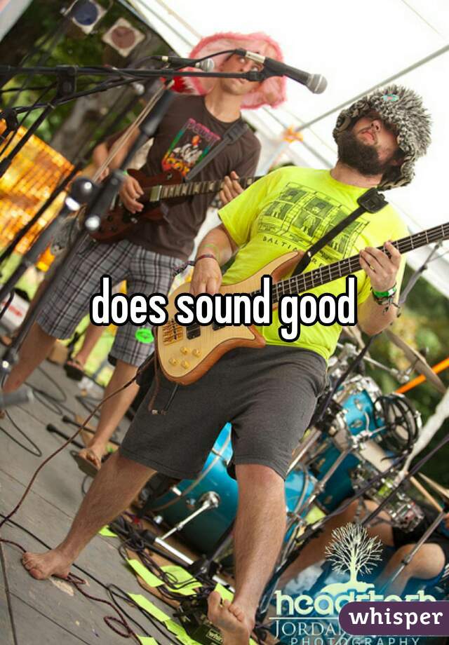 does-sound-good