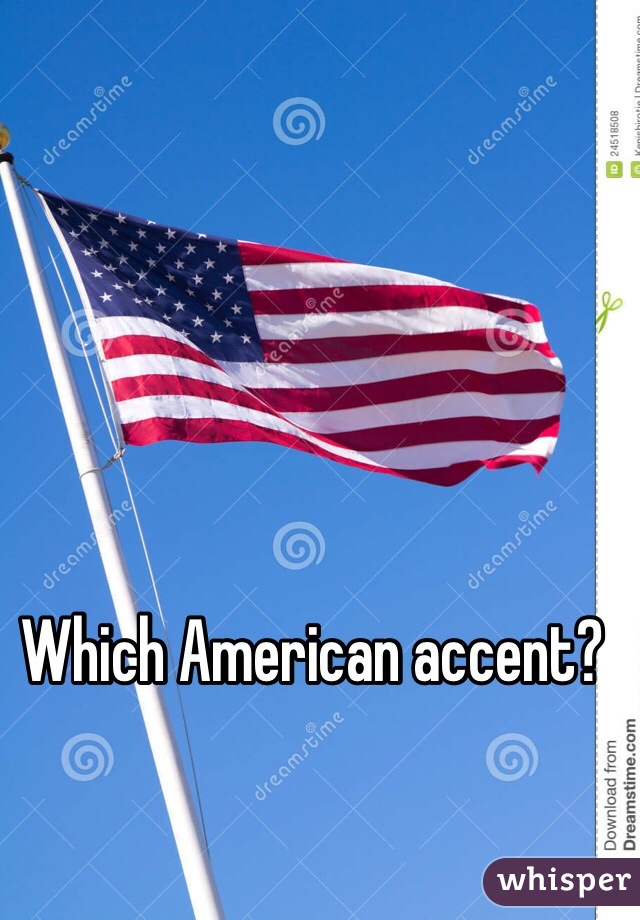 Which American accent?
