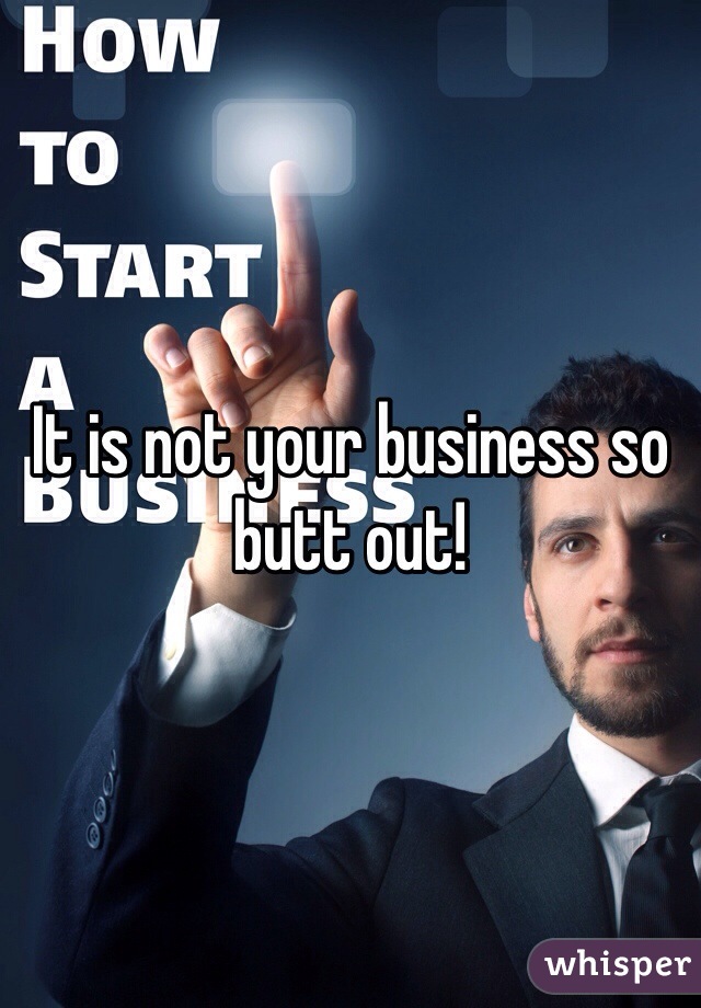 It is not your business so butt out! 
