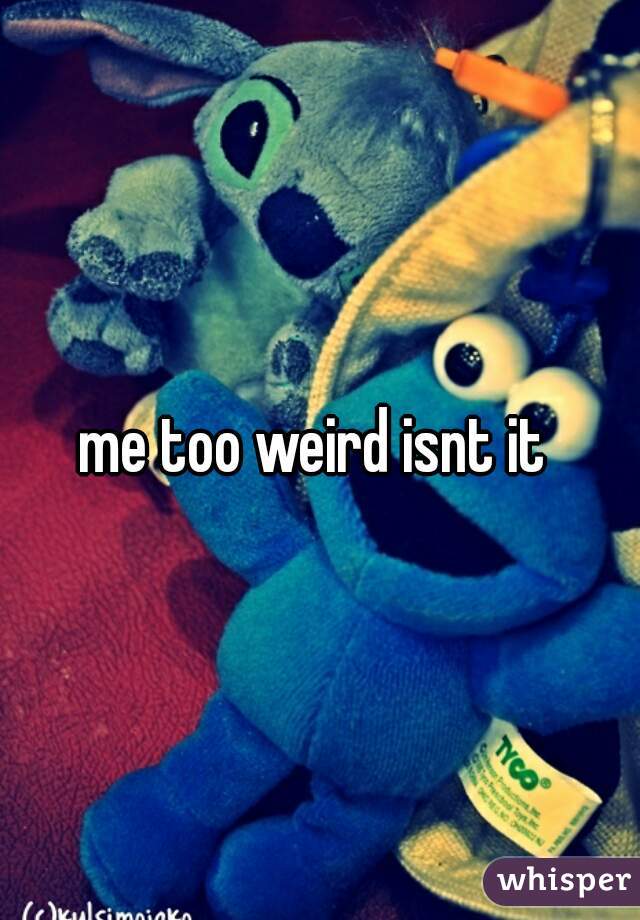 me too weird isnt it 