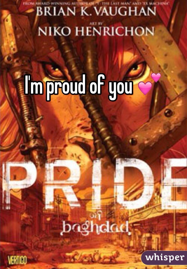 I'm proud of you 💕