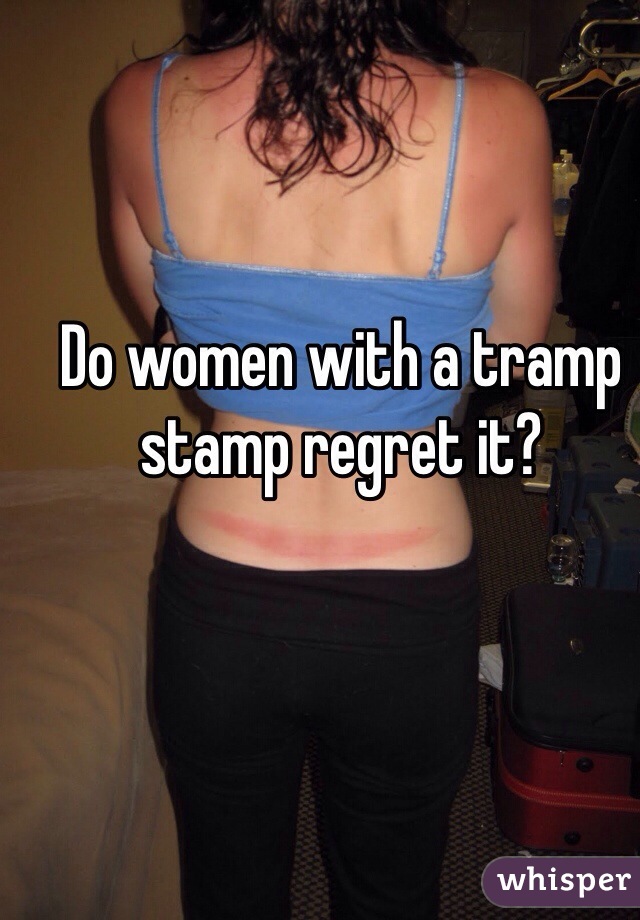 Do women with a tramp stamp regret it? 