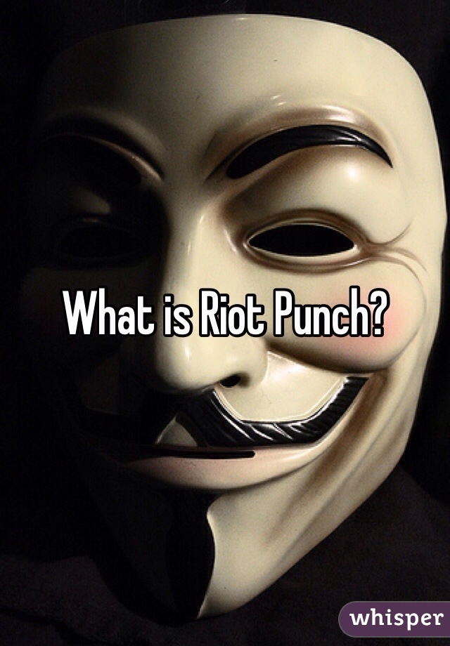 What is Riot Punch?