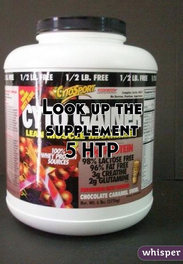 Look up the supplement       
5 HTP