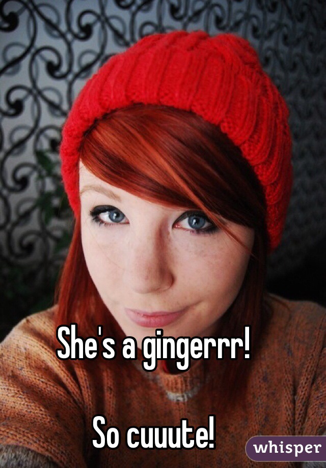 She's a gingerrr!

So cuuute!
