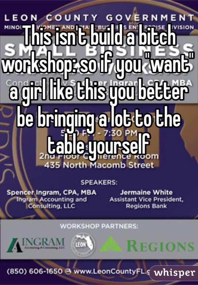 This isn't build a bitch workshop: so if you "want" a girl like this you better be bringing a lot to the table yourself 