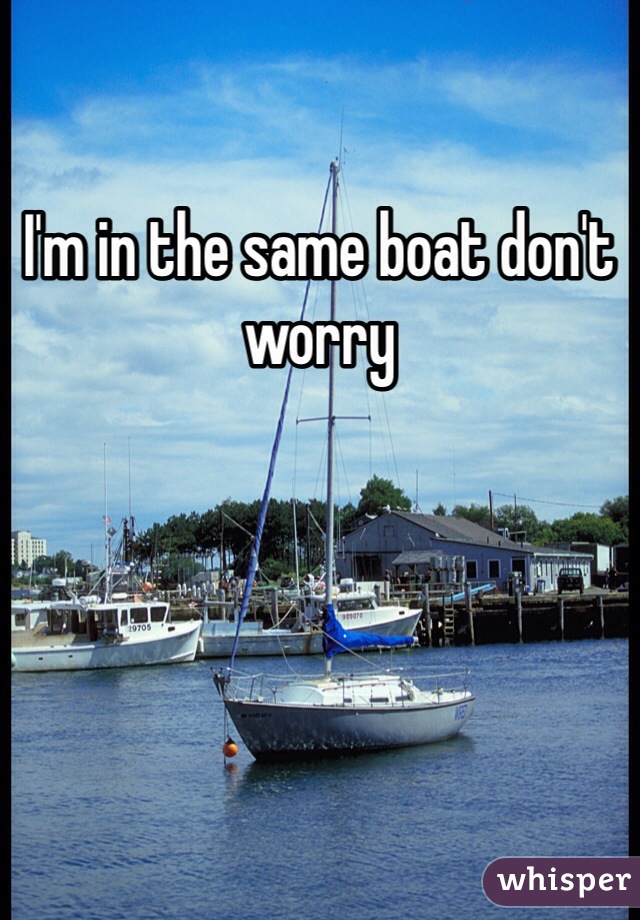 I'm in the same boat don't worry 