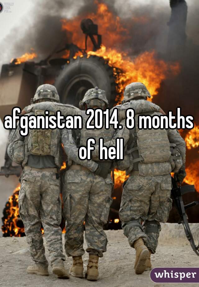 afganistan 2014. 8 months of hell