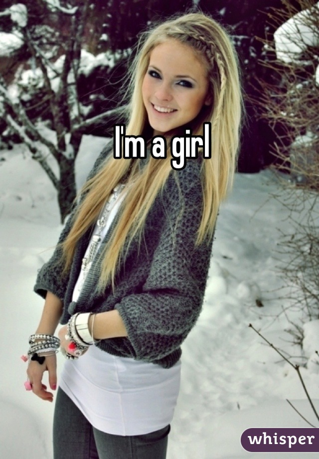 I'm a girl 