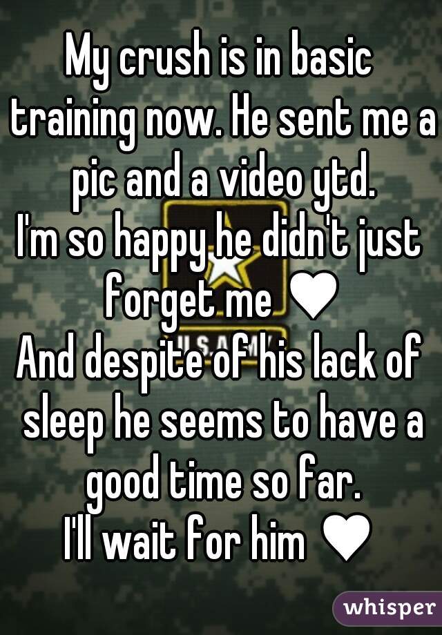 My crush is in basic training now. He sent me a pic and a video ytd.
I'm so happy he didn't just forget me ♥
And despite of his lack of sleep he seems to have a good time so far.
I'll wait for him ♥