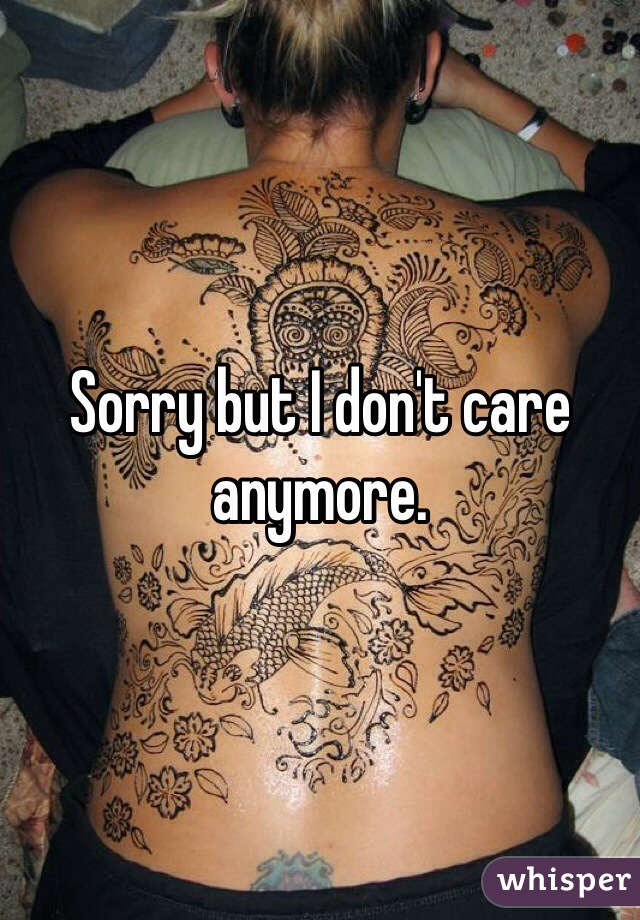 Sorry but I don't care anymore. 