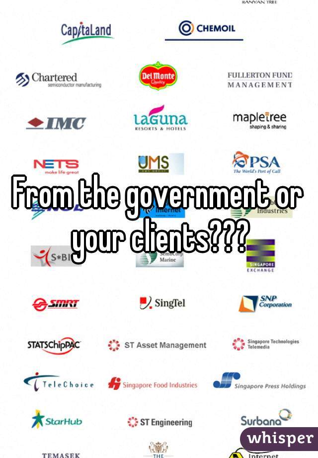 From the government or your clients???