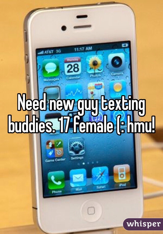 Need new guy texting buddies. 17 female (: hmu!
