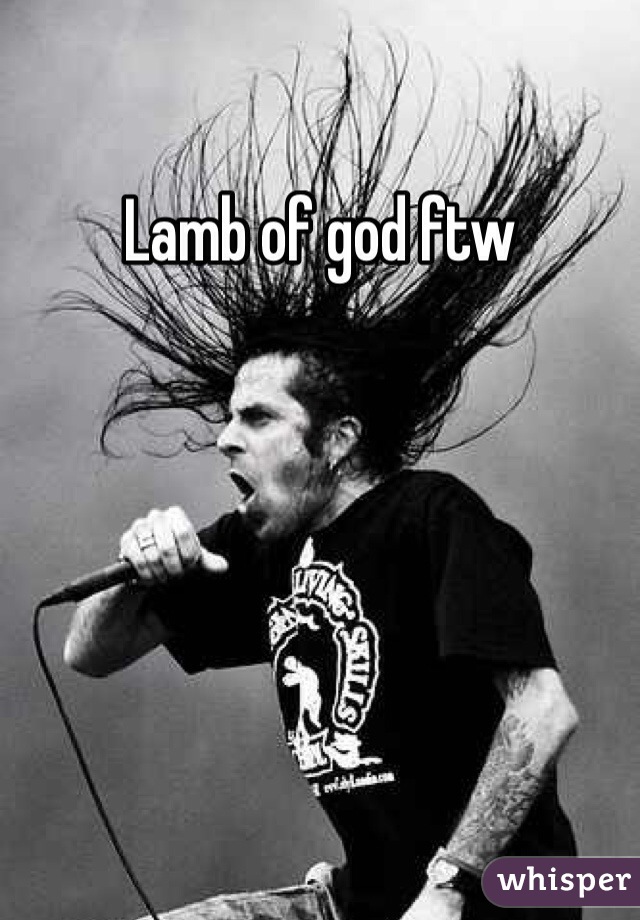 Lamb of god ftw