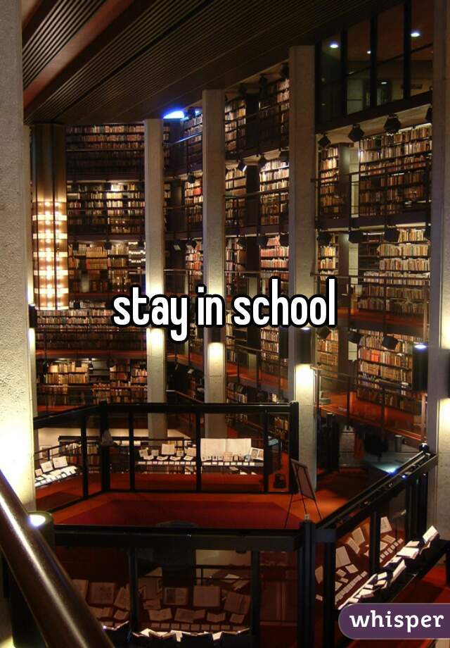 stay in school