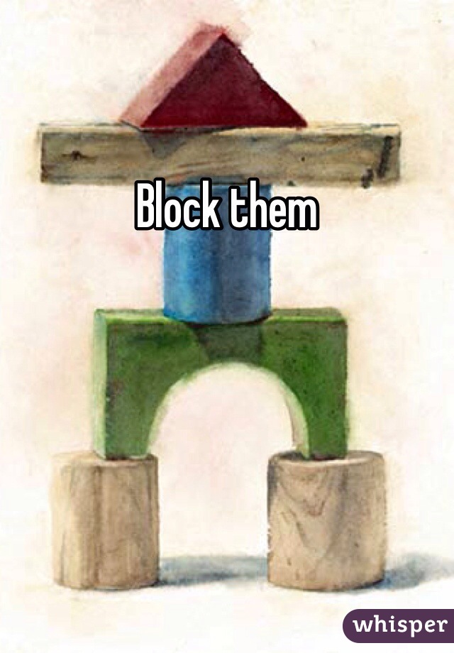 Block them