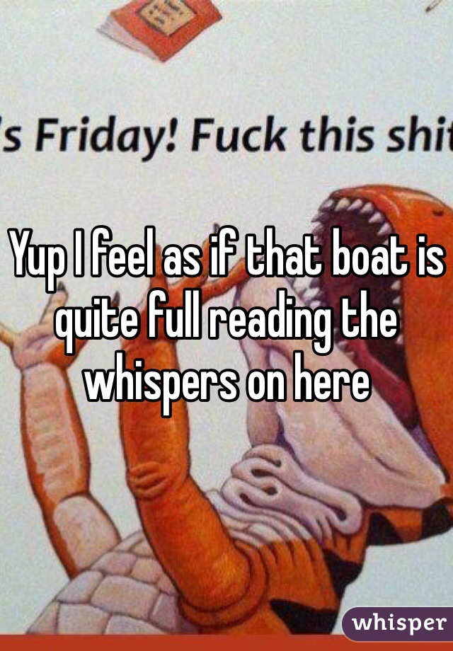 Yup I feel as if that boat is quite full reading the whispers on here