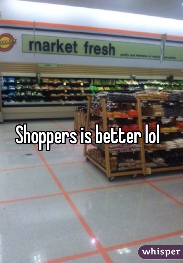 Shoppers is better lol