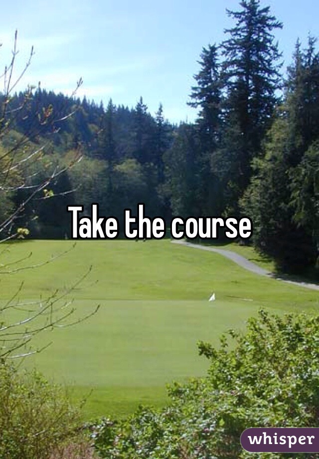 Take the course 