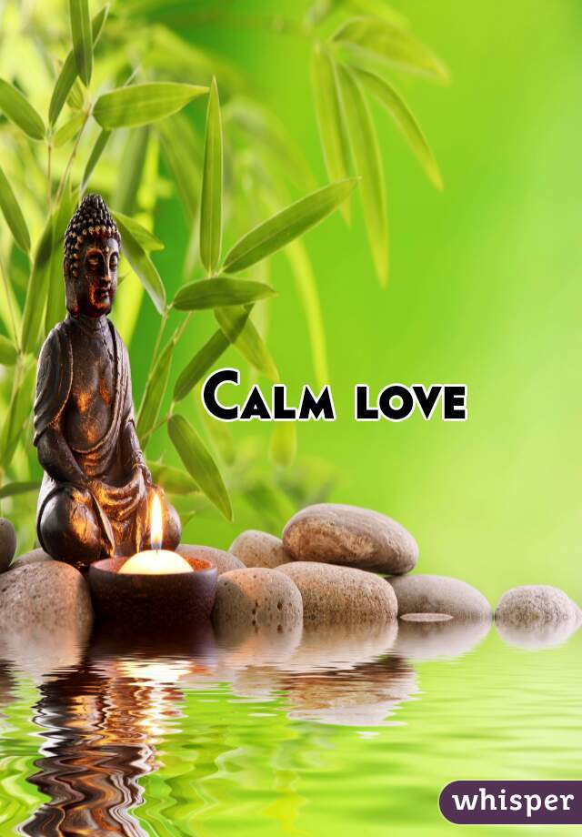 Calm love  