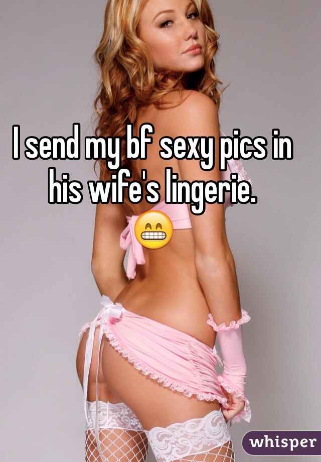 I send my bf sexy pics in his wife s lingerie