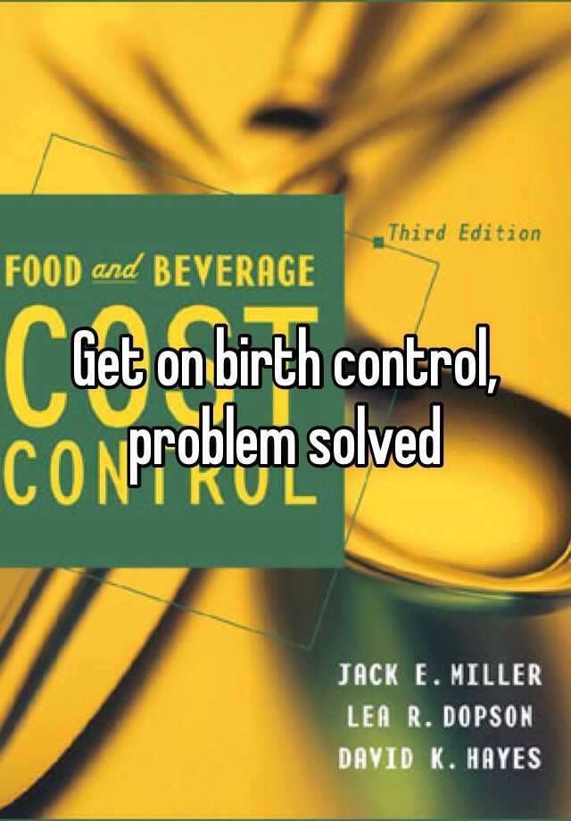 get-on-birth-control-problem-solved