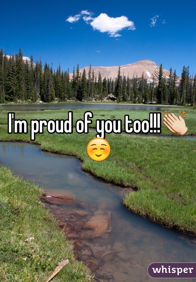 I'm proud of you too!!!👏☺️