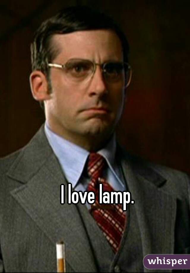 I love lamp. 