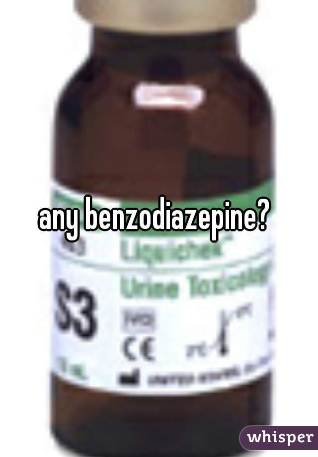 any benzodiazepine? 