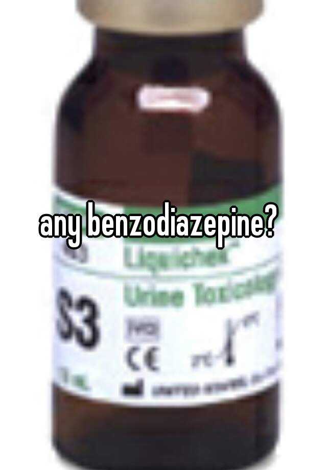 any benzodiazepine? 