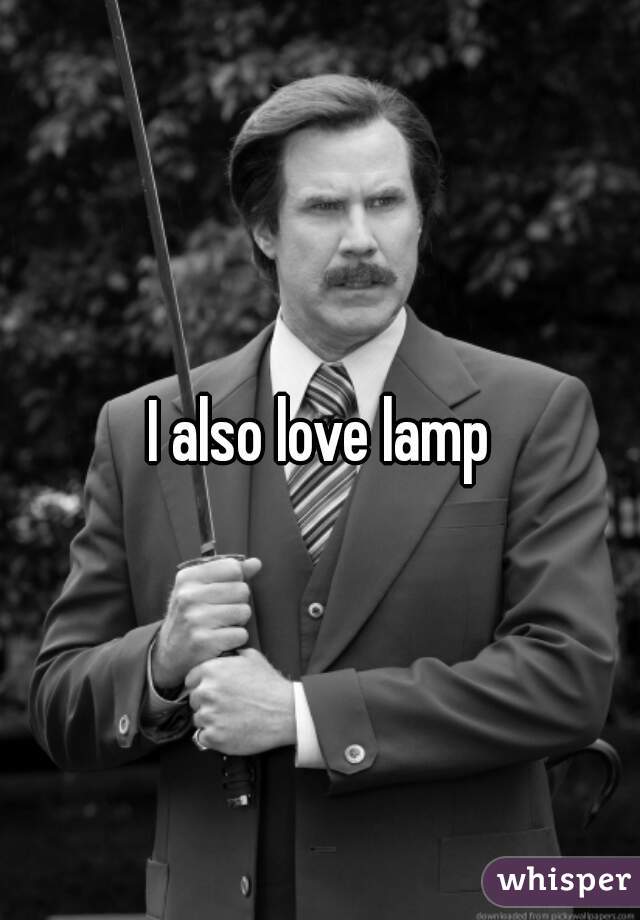 I also love lamp