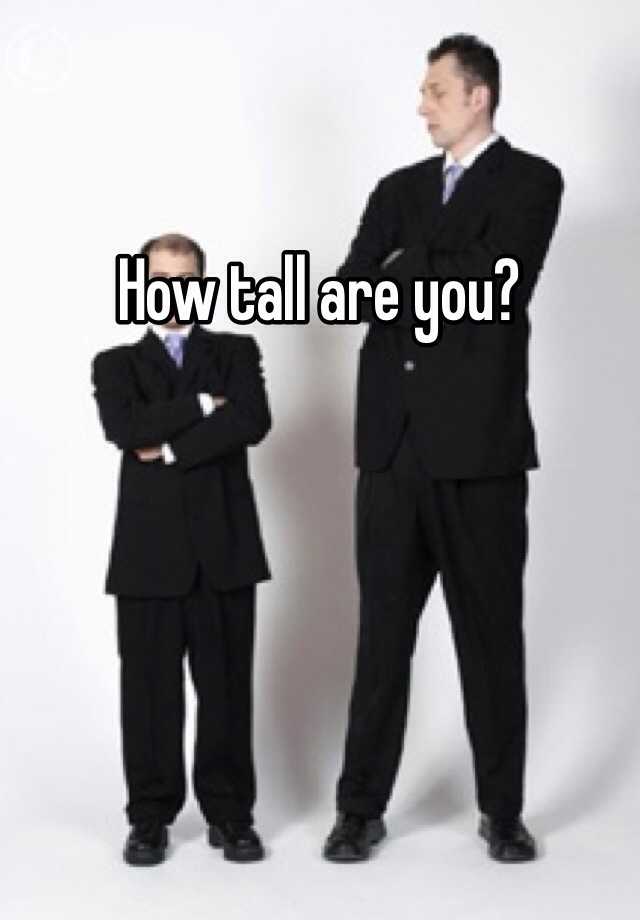 how-tall-are-you