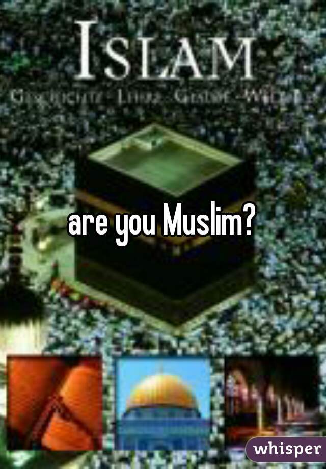 are you Muslim?