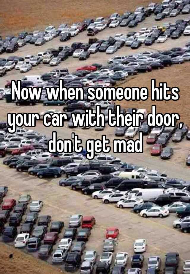 now-when-someone-hits-your-car-with-their-door-don-t-get-mad