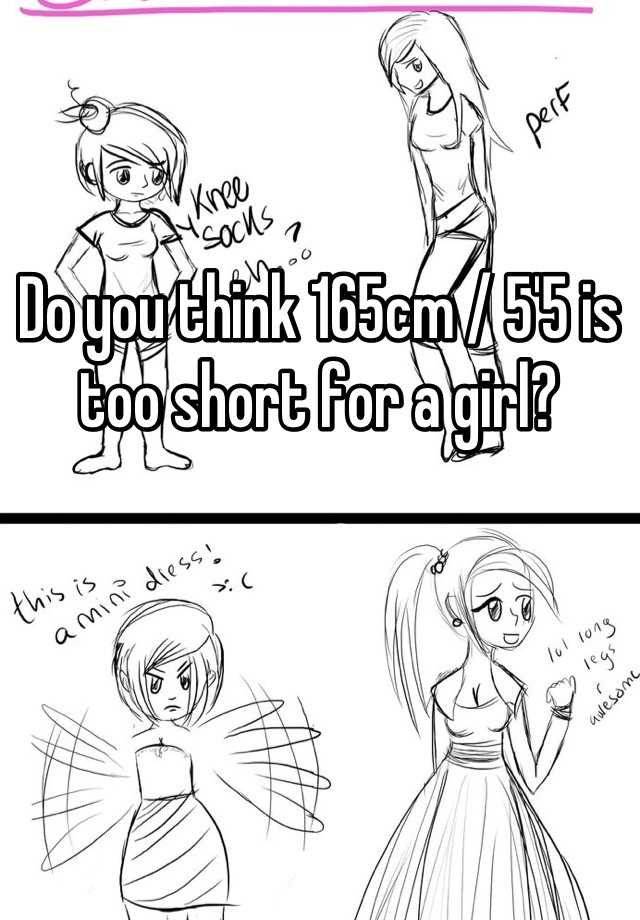 do-you-think-165cm-5-5-is-too-short-for-a-girl