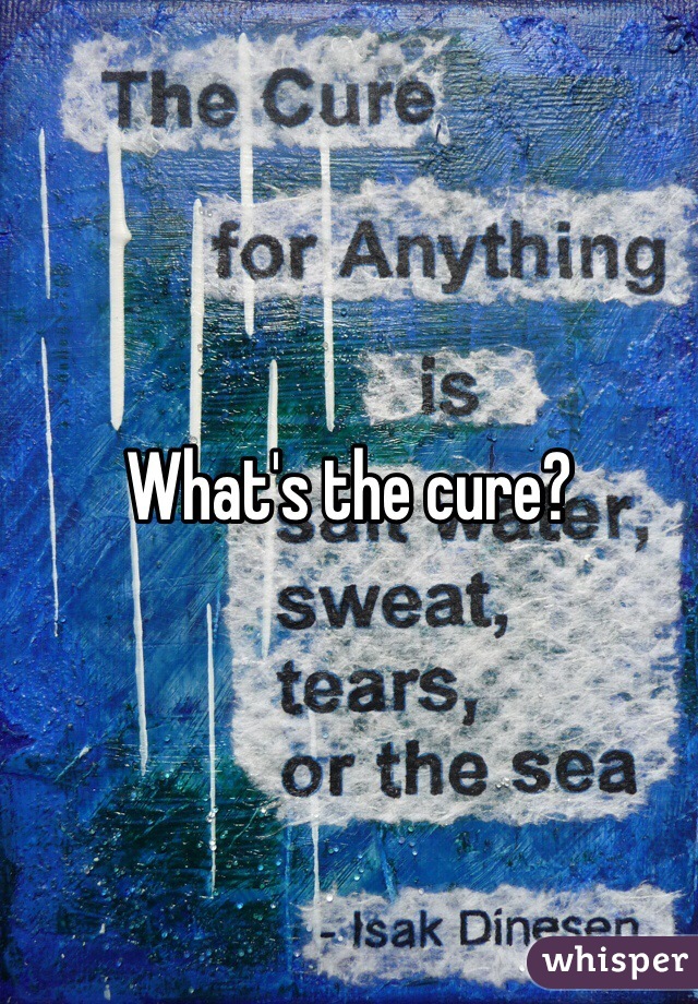 What's the cure?