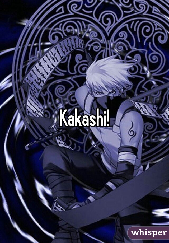 Kakashi!
