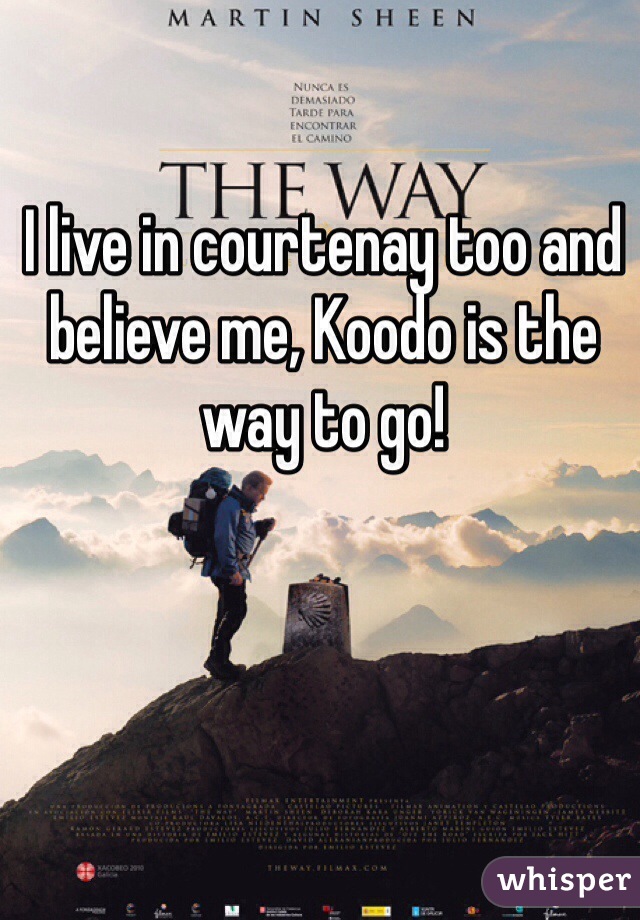 I live in courtenay too and believe me, Koodo is the way to go!