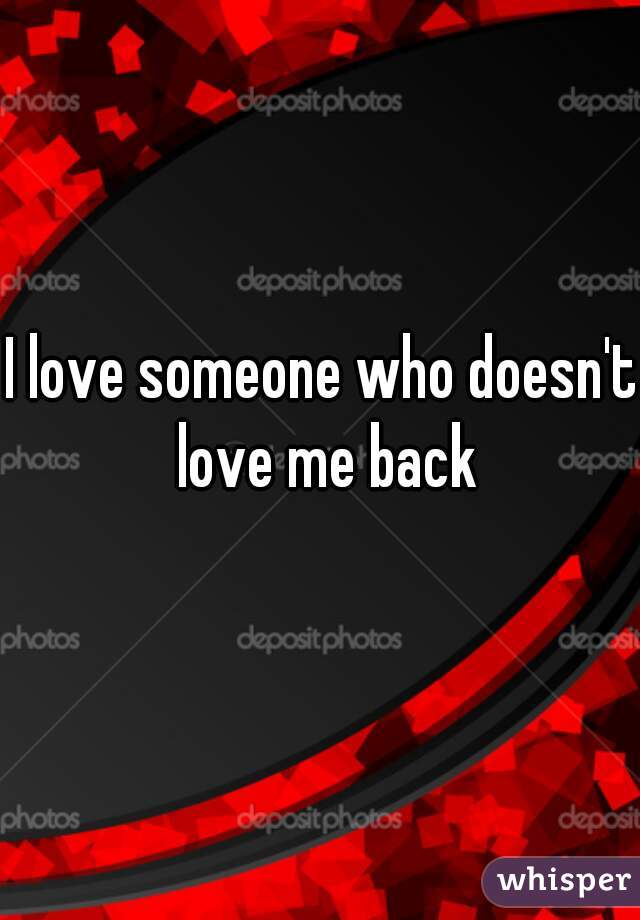 I love someone who doesn't love me back