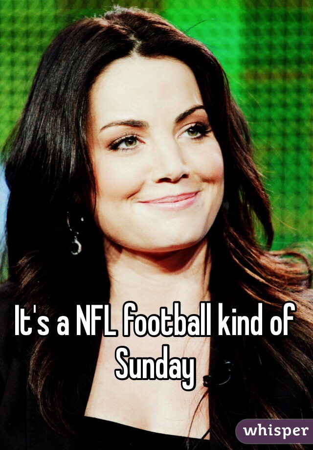 It's a NFL football kind of Sunday 