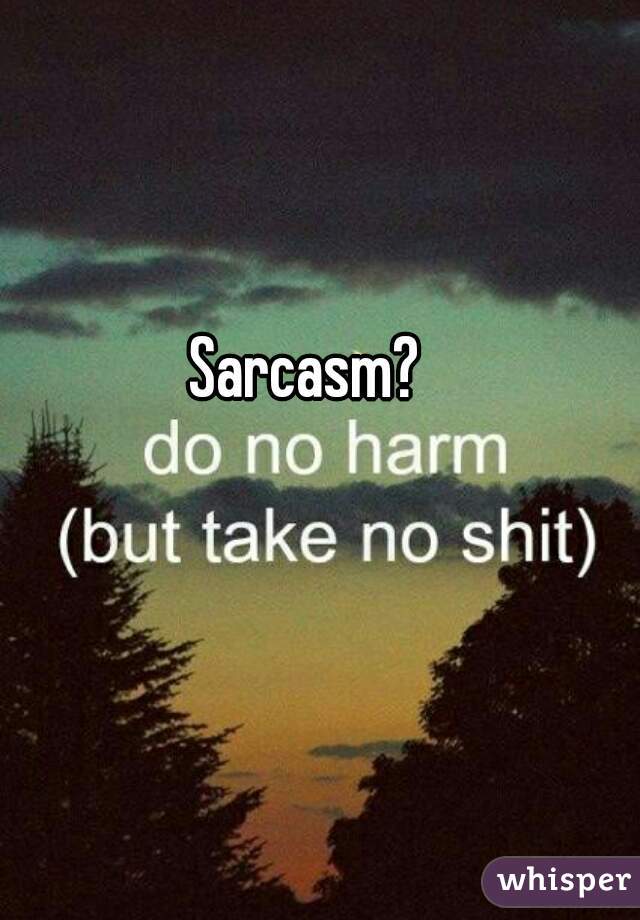 Sarcasm?