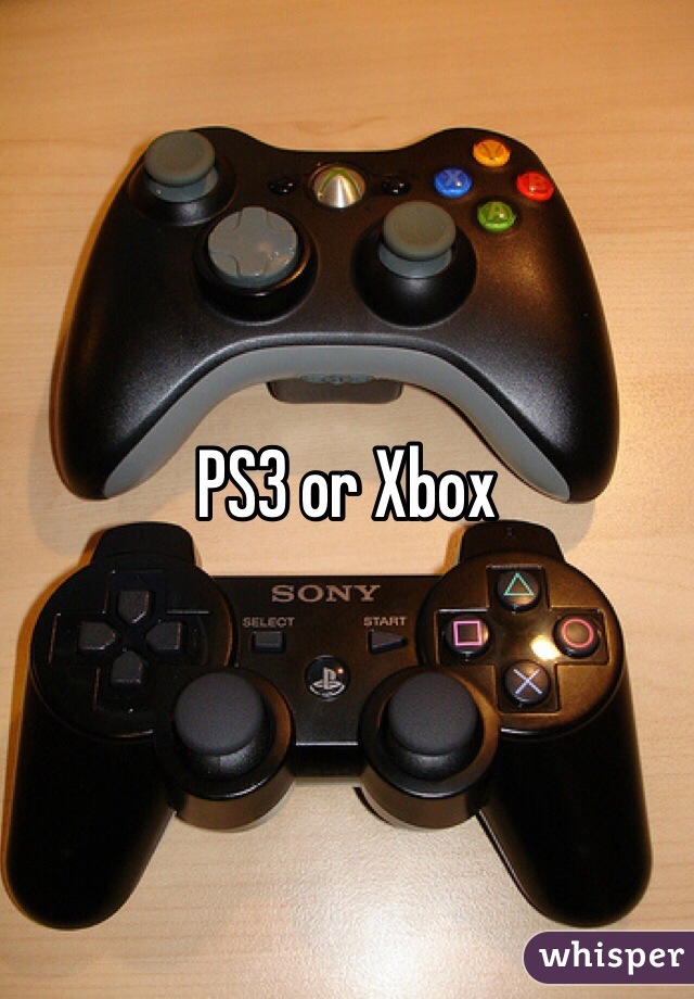 PS3 or Xbox 