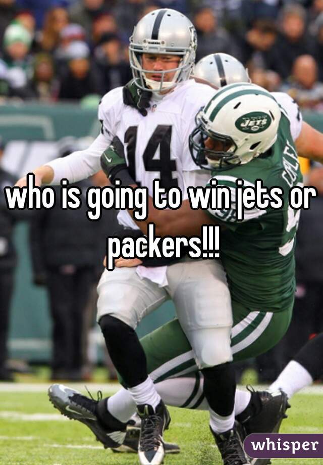 who is going to win jets or packers!!!