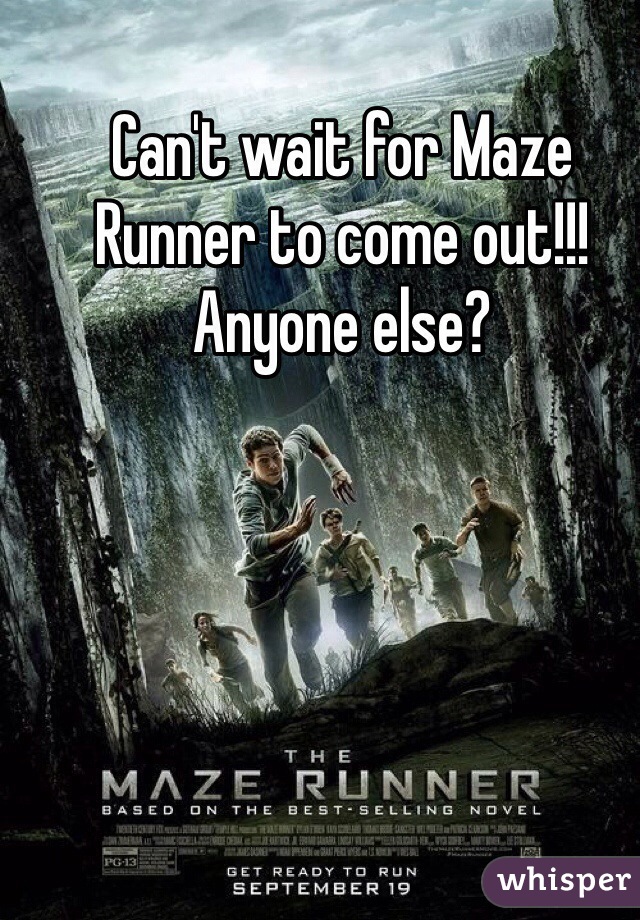 Can't wait for Maze Runner to come out!!! Anyone else?