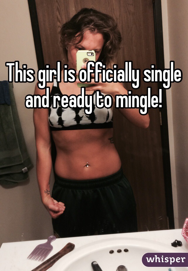 This girl is officially single and ready to mingle!