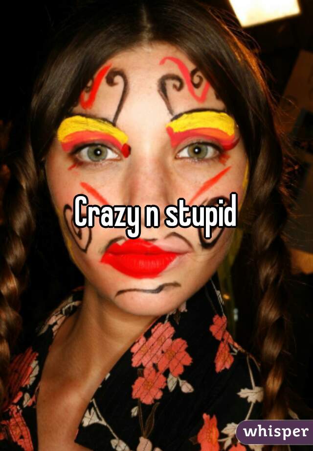 Crazy n stupid